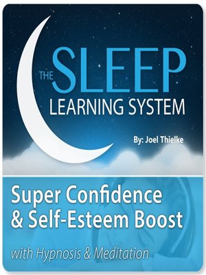 cover image of Super Confidence and Self-Esteem Boost with Hypnosis & Meditation